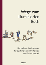 Wege zum illuminierten Buch - 