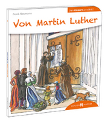 Von Martin Luther den Kindern erz&auml;hlt - Frank Neumann