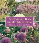 Die schönsten Beete für alle Jahreszeiten - Barth, Ursula; Brand, Christa