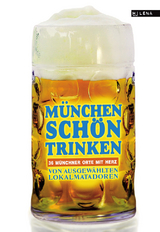 M&uuml;nchen sch&ouml;n trinken. - Zo&euml; Beck,  Austrofred