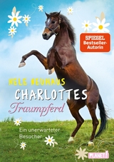 Charlottes Traumpferd 3: Ein unerwarteter Besucher - Nele Neuhaus