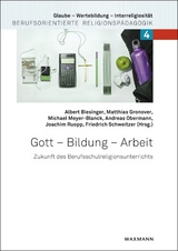 Gott &ndash; Bildung &ndash; Arbeit - 