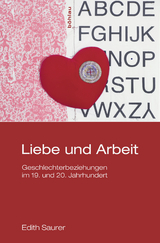 Liebe und Arbeit - Edith Saurer, Margareth Lanzinger