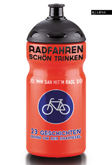 Radfahren sch&ouml;n trinken. - Dominika Meindl, Manfred Gram