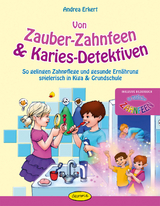 Von Zauber-Zahnfeen & Karies-Detektiven - Andrea Erkert