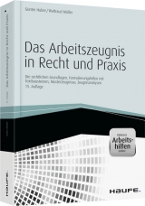 Das Arbeitszeugnis in Recht und Praxis - inkl. Arbeitshilfen online - G&uuml;nter Huber, Waltraud M&uuml;ller