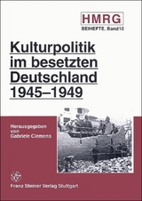 Kulturpolitik im besetzten Deutschland 1945-1949 - 