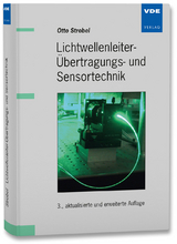 Lichtwellenleiter-&Uuml;bertragungs- und Sensortechnik - Otto Strobel
