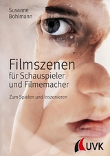 Filmszenen f&uuml;r Schauspieler und Filmemacher - Susanne Bohlmann