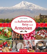 Eine kulinarische Reise durch Armenien - Susanna Sarkisian
