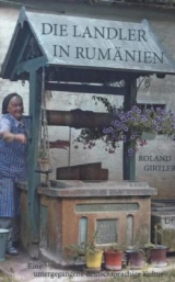 Die Landler in Rum&auml;nien - Roland Girtler