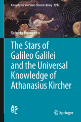 The Stars of Galileo Galilei and the Universal Knowledge of Athanasius Kircher - Roberto Buonanno