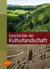 Geschichte der Kulturlandschaft - Peter Poschlod