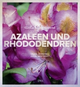 Azaleen und Rhododendren - Ursel Borstell, Julia Westhoff