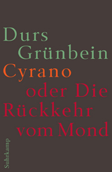 Cyrano oder Die R&uuml;ckkehr vom Mond - Durs Gr&uuml;nbein