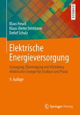 Elektrische Energieversorgung - Heuck, Klaus; Dettmann, Klaus-Dieter; Schulz, Detlef