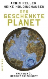 Der geschenkte Planet - Armin Reller, Heike Holdinghausen