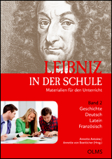 Leibniz in der Schule. Materialien f&uuml;r den Unterricht. Band 2: Geschichte / Deutsch / Latein / Franz&ouml;sisch - 