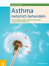 Asthma nat&uuml;rlich behandeln - Waltraud Rehms
