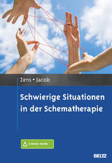 Schwierige Situationen in der Schematherapie - Christine Zens, Gitta Jacob