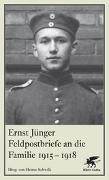 Feldpostbriefe an die Familie 1915-1918 - Ernst J&uuml;nger