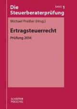 Die Steuerberaterprüfung / Ertragsteuerrecht - Preißer, Michael