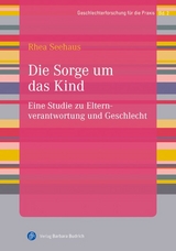 Die Sorge um das Kind - Rhea Seehaus