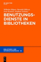 Benutzungsdienste in Bibliotheken - Wilhelm Hilpert, Bertold Gillitzer, Sven Kuttner, Stephan Schwarz