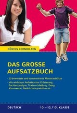 Das gro&szlig;e Aufsatzbuch - von der 10. Klasse bis zum Abitur. - Christine Friepes, Annett Richter