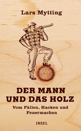 Der Mann und das Holz - Lars Mytting