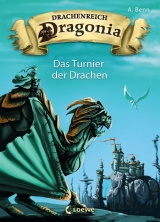 Drachenreich Dragonia - Das Turnier der Drachen - A. Benn