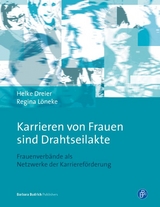 &bdquo;Karrieren von Frauen sind Drahtseilakte&ldquo; - Helke Dreier, Regina L&ouml;neke