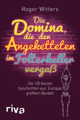 Die Domina, die den Angeketteten im Folterkeller verga&szlig; - Roger Witters