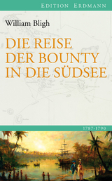 Die Reise der Bounty in die S&uuml;dsee - William Bligh