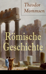 R&ouml;mische Geschichte - Theodor Mommsen