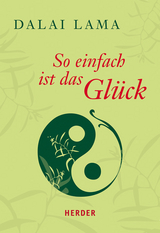So einfach ist das Gl&uuml;ck -  Dalai Lama