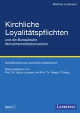 Kirchliche Loyalit&auml;tspflichten und die Europ&auml;ische Menschenrechtskonvention - Matthias Lodemann
