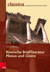 R&ouml;mische Briefliteratur: Plinius und Cicero - Peter Kuhlmann