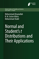 Normal and Student&acute;s t Distributions and Their Applications - Mohammad Ahsanullah, B.M. Golam Kibria, Mohammad Shakil