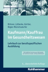 Kaufmann/Kauffrau im Gesundheitswesen - Barbara Birkner, Henner L&uuml;ttecke, Jochen G&uuml;rtler, Hedwig Bigler-M&uuml;nichsdorfer