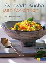 Ayurveda-K&uuml;che zum Abnehmen - Nicky Sitaram Sabnis