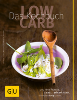 Low Carb - Das Kochbuch - Doris Muliar, Elisabeth Fischer, Claudia Lenz, Christa Schmedes, Gregor Velske
