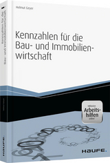 Kennzahlen f&uuml;r die Bau- und Immobilienwirtschaft - inkl. Arbeitshilfen online - Helmut Geyer