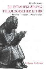 Selbstaufkl&auml;rung theologischer Ethik - Klaus Demmer