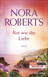 Rot wie die Liebe - Roberts, Nora