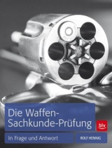 Die Waffen-Sachkunde-Pr&uuml;fung - Rolf Hennig