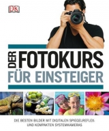 Der Fotokurs f&uuml;r Einsteiger - Chris Gatcum