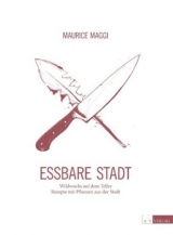 Essbare Stadt - Juliette Chr&eacute;tien, Maurice Maggi