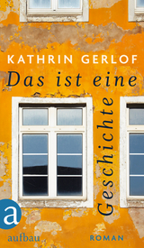Das ist eine Geschichte - Kathrin Gerlof