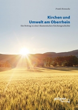 Kirchen und Umwelt am Oberrhein - Frank Hennecke
